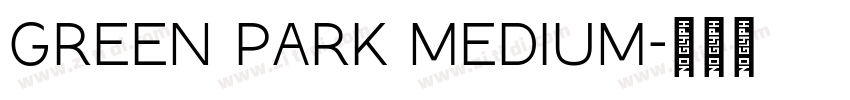 Green Park Medium字体转换 Green Park Medium字体转换